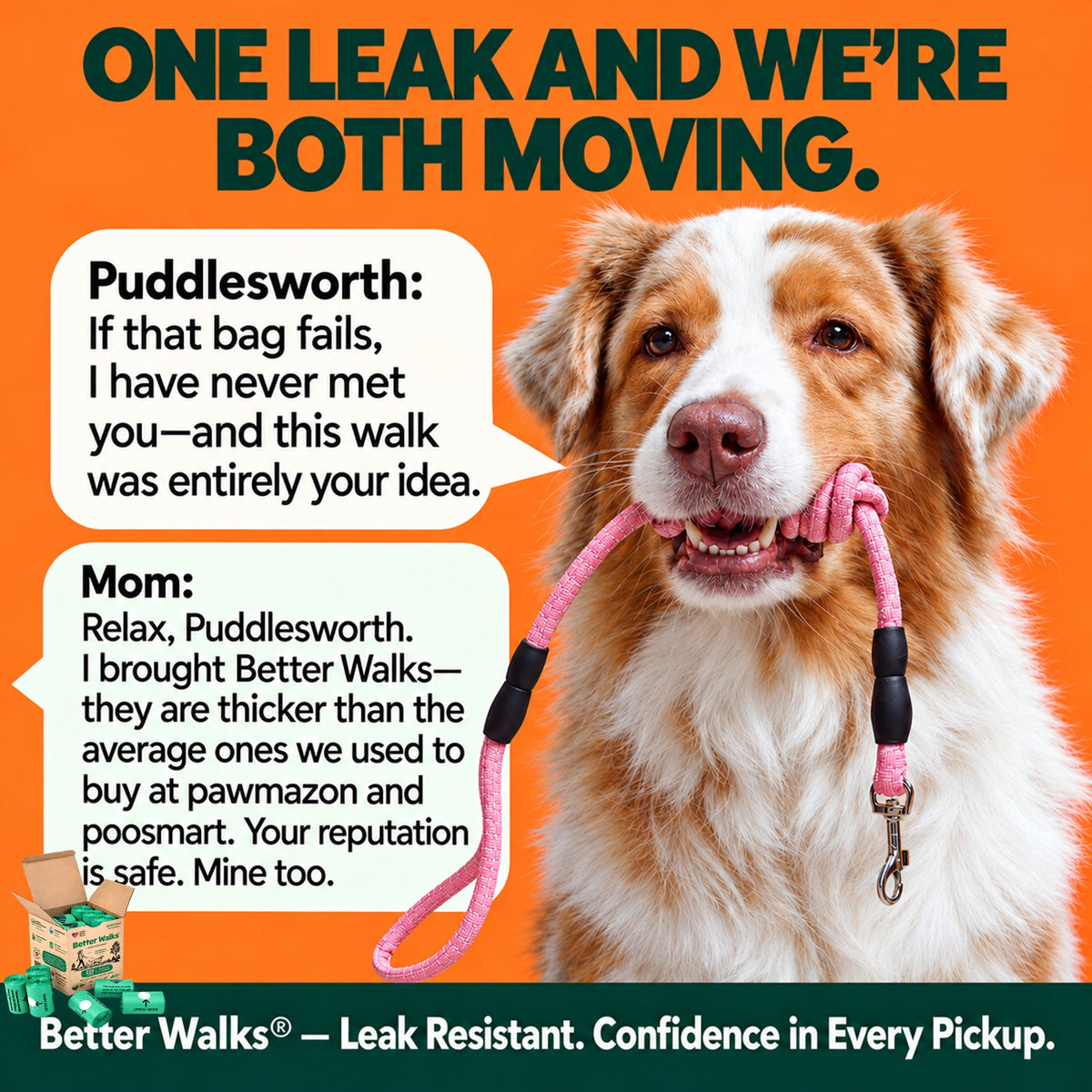 Dog holding a leash against an orange background. A playful dialogue promotes the thickness and leak resistance of Better Walks dog poop bags.